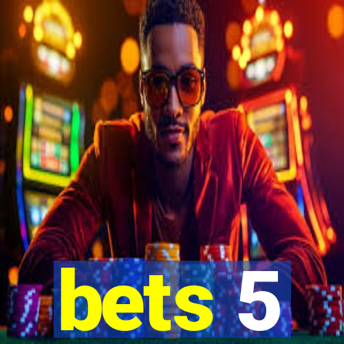 bets 5